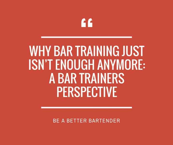 Why Bar Training Just Isn’t Enough Anymore: A Bar Trainers Perspective